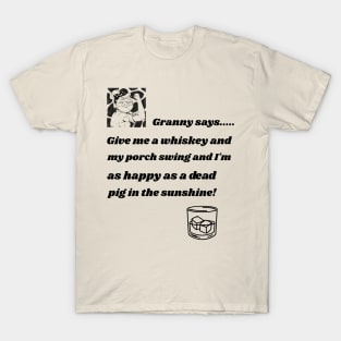 GRANNY SAYS HAPPY AS A DEAD PIG IN SUNSHINE FUNNY TEE T-Shirt